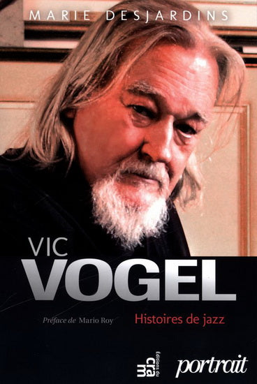 Vic Vogel, histoires de jazz